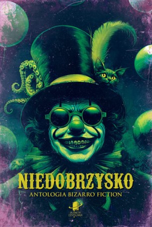Niedobrzysko. Antologia bizarro fiction