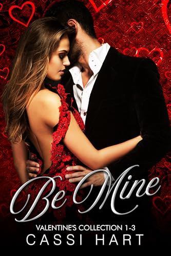 Be Mine : Valentine's Day Collection 1-3