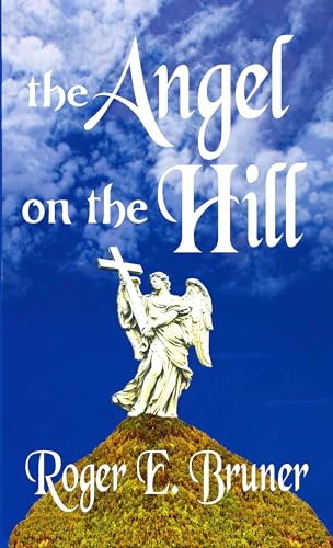 The Angel on the Hill: a Christian fable