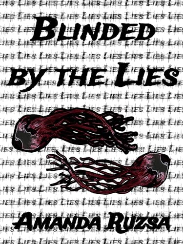Blinded by the Lies