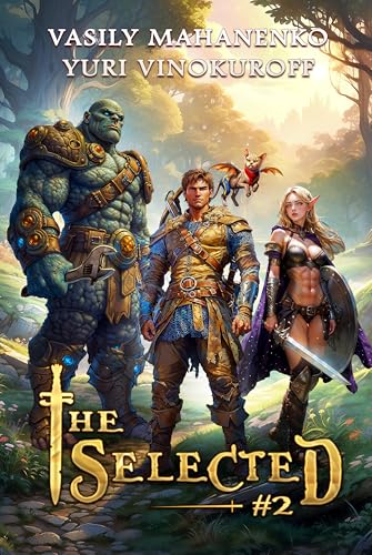 The Selected (Book 2): A LitRPG Action Adventure Series