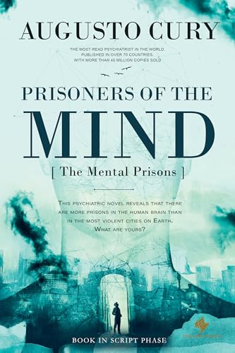 Prisoners of the Mind: An Empire of Power, A Family Torn Apart, A Battle for Redemption by Augusto Cury, PhD