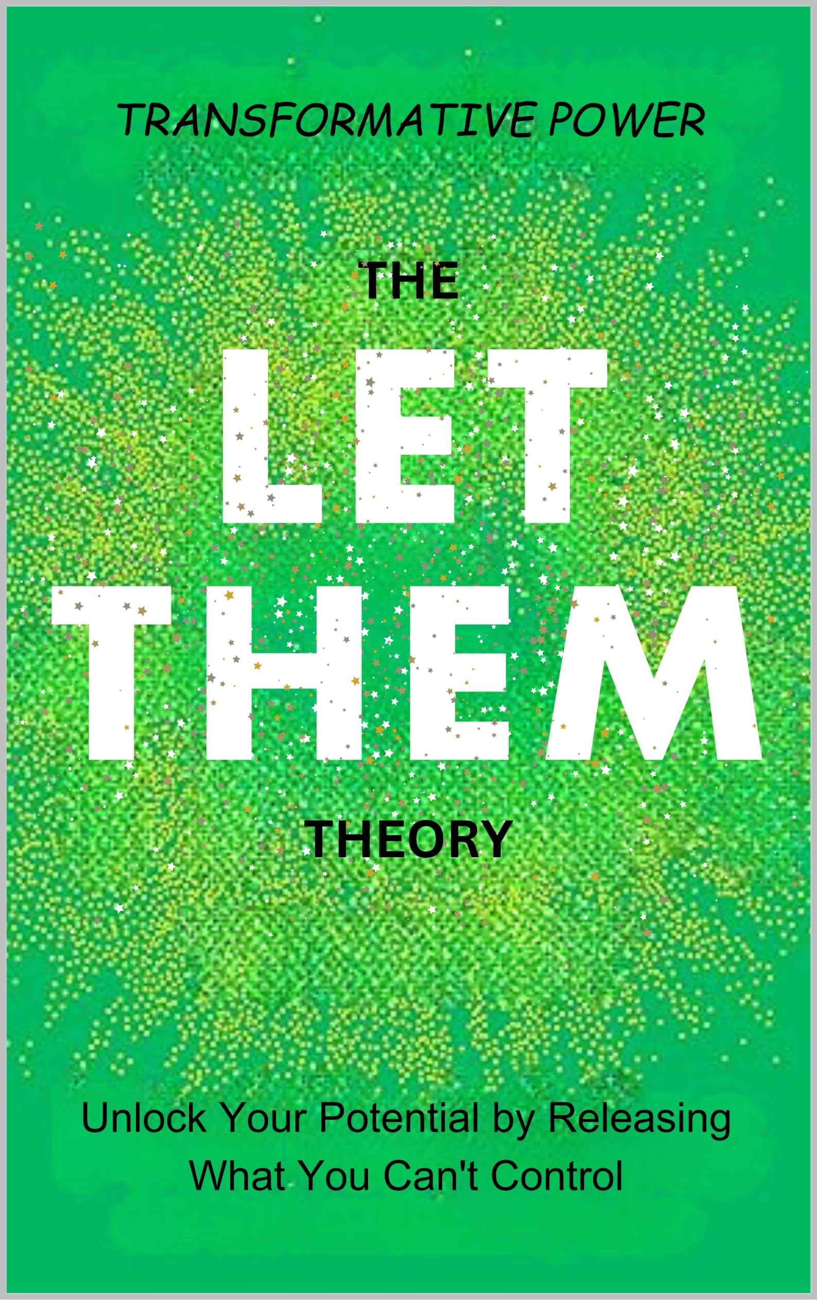 The Transformative Let Them Power of Letting Go Theory for Control Less ...