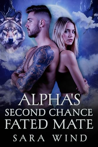 Alpha's Second Chance Fated Mate: A Secret Baby Paranormal Romance