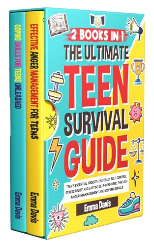 The Ultimate Teen Survival Guide(2 Books In 1): Teen’s Essential Toolkit For Steady Self-control, Stress Relief, And Lasting Self-confidence Through Anger Management And Coping Skills