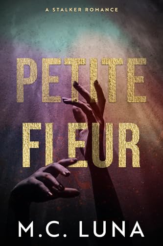 Petite Fleur: A Stalker Romance