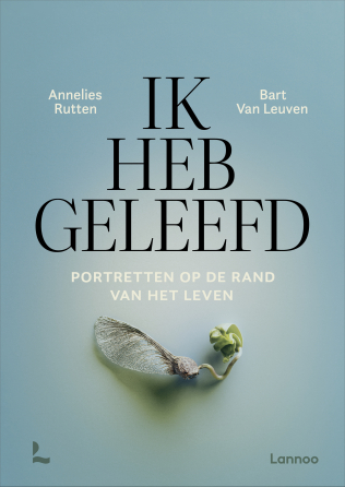 Ik heb geleefd: Portretten op de rand van het leven