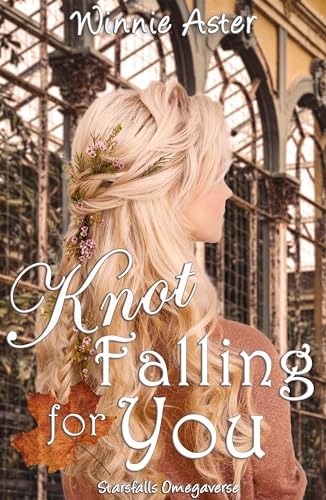 Knot Falling for You (Starsfalls Omegaverse #1)