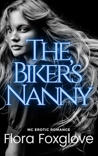 The Biker's Nanny: MC Erotic Romance