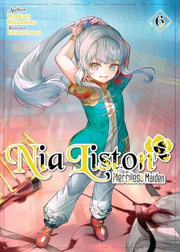 Nia Liston: The Merciless Maiden Volume 6