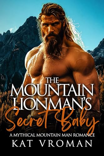 The Mountain Lionman's Secret Baby: A Mythical Mountain Man Romance