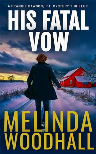 His Fatal Vow: A Frankie Dawson, P.I. Mystery Thriller