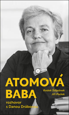 Atomová baba, rozhovor s Danou Drábovou