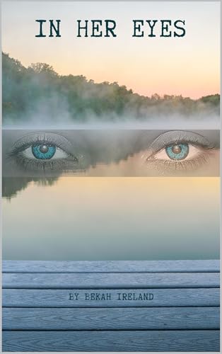 In Her Eyes by Bekah Ireland | Goodreads