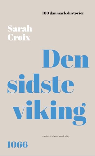 Den sidste viking (100 danmarkshistorier Book 81)