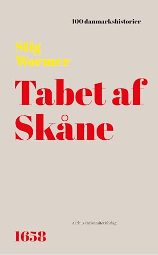 Tabet af Skåne: 1658 (100 danmarkshistorier Book 80)