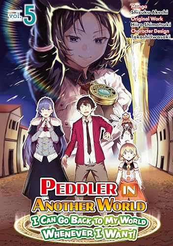 Peddler in Another World: I Can Go Back to My World Whenever I Want! (Manga): Volume 5