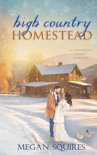 High Country Homestead: A Snowdrift Summit Romance