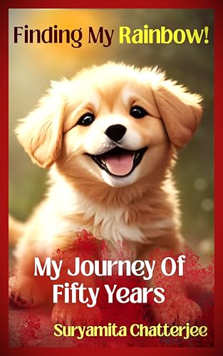 Finding My Rainbow!: My Journey Of Fifty Years