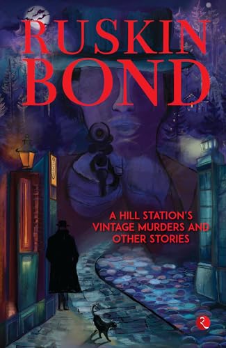 A Hill Station’s Vintage Murders and Other Stories