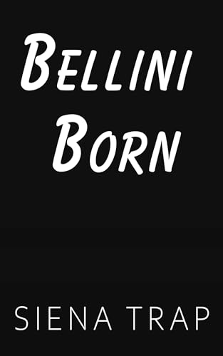 Bellini Born (Bellini Mafia #1)