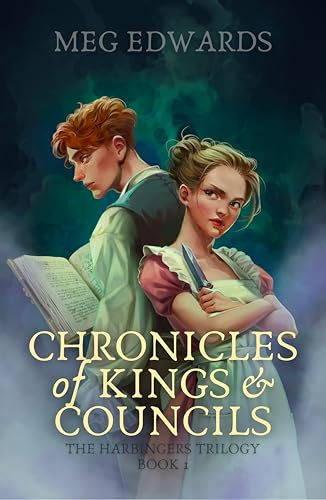 Chronicles of Kings & Councils (The Harbingers Trilogy Book 1)
