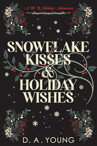 Snowflake Kisses & Holiday Wishes: A Whiskey Row Holiday Adventure