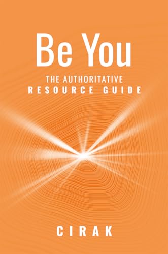 Be You: The Authoritative Resource Guide