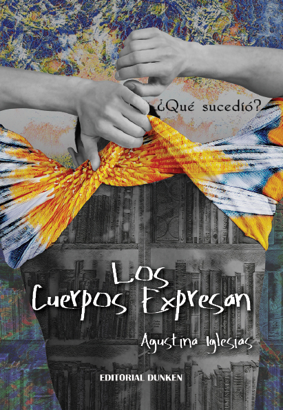 Los cuerpos expresan: ¿Qué sucedió?