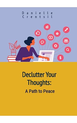 Declutter your Thoughts : A Path to Peace
