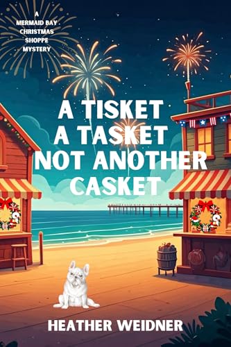 A Tisket A Tasket Not Another Casket: A Mermaid Bay Christmas Shoppe Mystery
