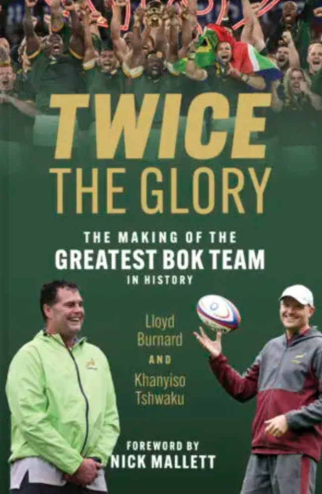 Twice the Glory: The Making of the Greatest Bok Team in History