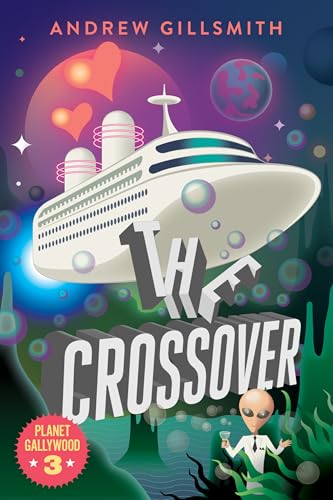 The Crossover: Planet Gallywood #3