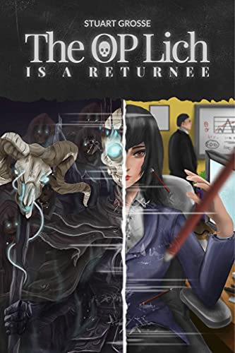 The OP Lich is a Returnee: Book 16 - Prime Seal