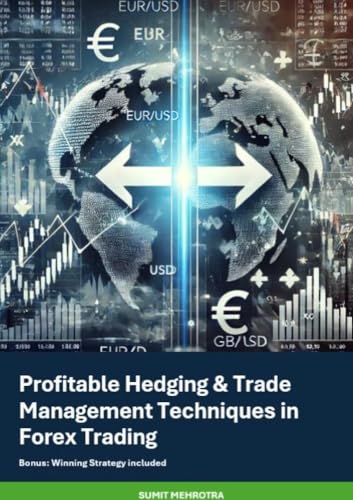 Profitable Hedging & Trade Management Techniques in Forex Trading Bonus: Winning Strategy included