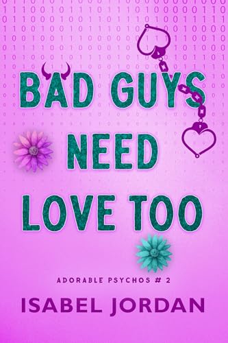 Bad Guys Need Love Too