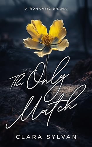 The Only Match: A Romantic Drama