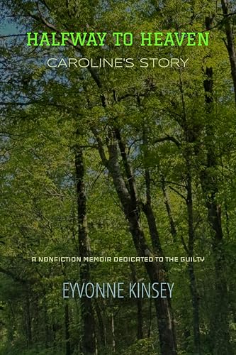Halfway to Heaven: Caroline's Story