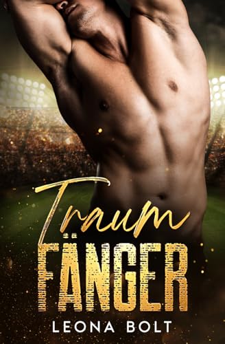 Traumfänger: Eine emotionale Jock/Nerd Gay Fußball Romance (Fußballerherzen)