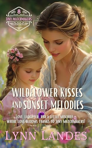 Wildflower Kisses and Sunset Melodies: A Sweet Christian Historical Western Romance