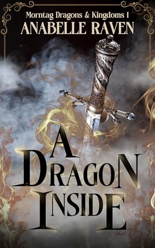 A Dragon Inside: Morntag Dragons & Kingdoms Book 1