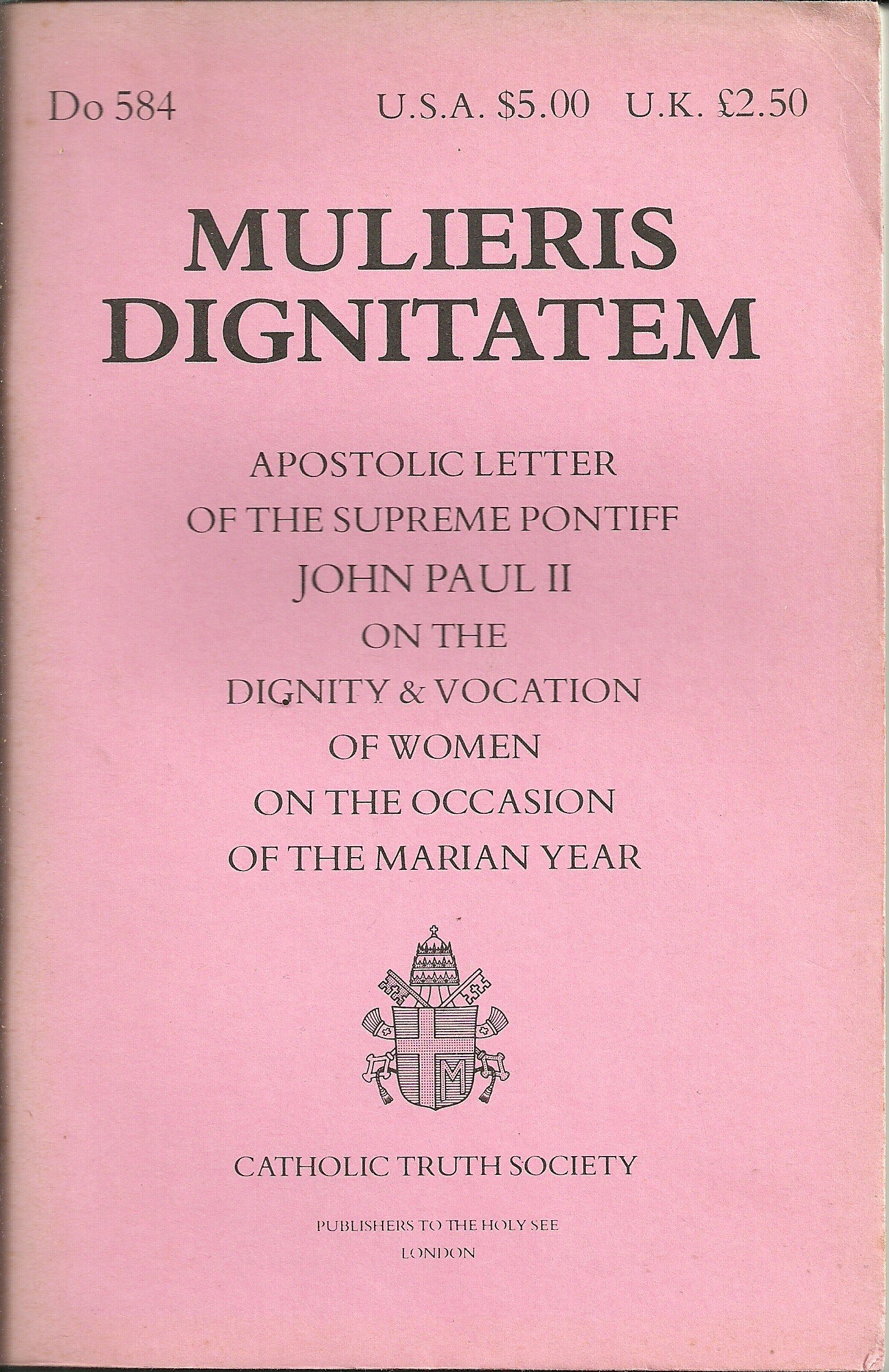 Mulieris Dignitatem: Apostolic Letter Of The Supreme Pontiff John Paul II On The Dignity & Vocation Of Women On The Occasion Of The Marian Year