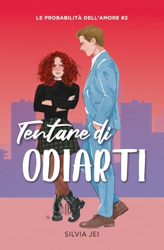 Tentare di odiarti: Le probabilità dell'amore #2