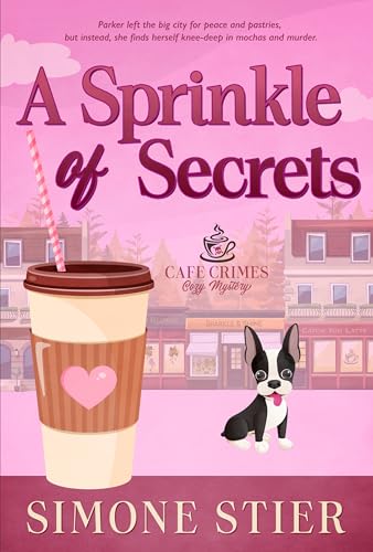 A Sprinkle of Secrets: A Cafe Crimes Cozy Mystery Book 5