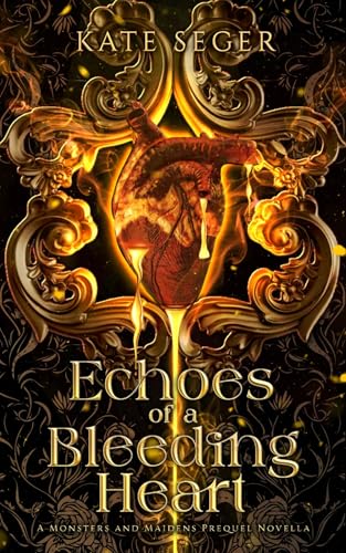 Echoes of a Bleeding Heart (Twilight & Thorn)