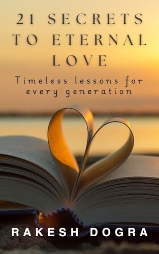 21 SECRETS TO ETERNAL LOVE: Timeless Lessons For Every Generation