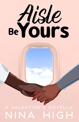 Aisle Be Yours: A Valentine's Novella
