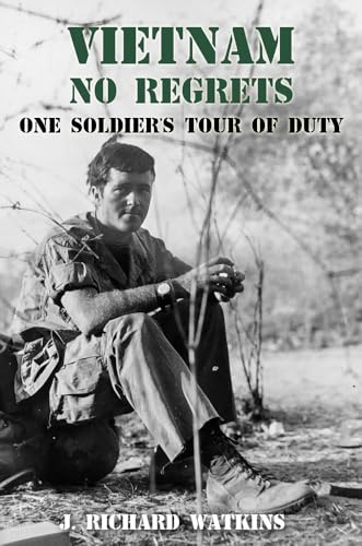 Vietnam, No Regrets: One Soldier's Tour of Duty