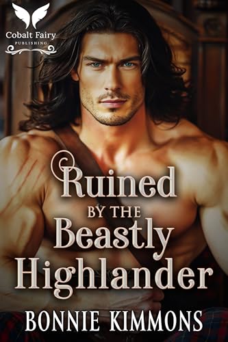 Ruined by the Beastly Highlander: A Medieval Historical Romance Novel