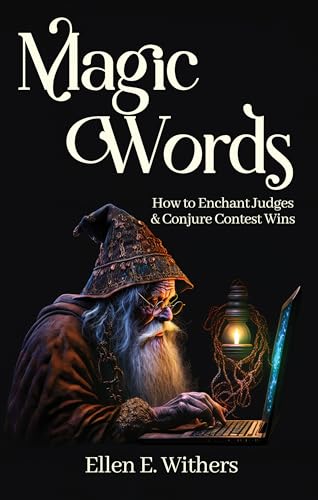 Magic Words: How to Enchant Judges & Conjure Contest Wins